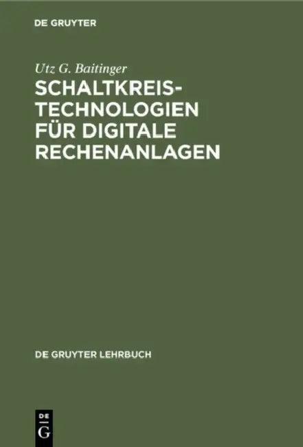 Schaltkreistechnologien für digitale Rechenanlagen (English, Utz G. Baitinger)