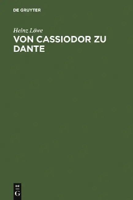 Von Cassiodor Zu Dante (English, Heinz Löwe)