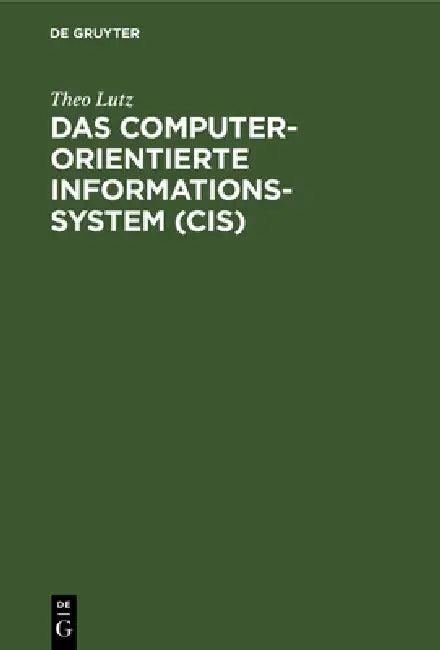 Das computerorientierte Informationssystem (CIS) (English, Theo Lutz)