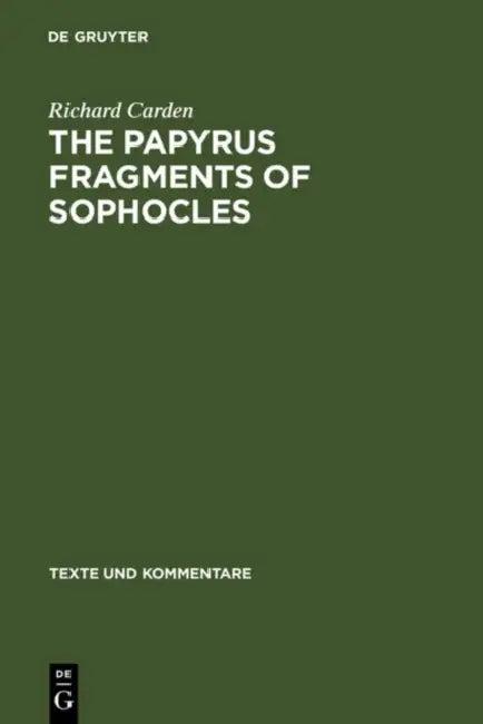 The Papyrus Fragments of Sophocles (English, Richard Carden)