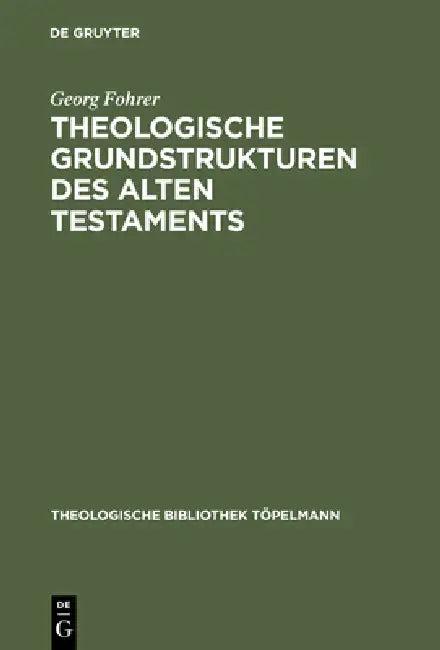 Theologische Grundstrukturen des Alten Testaments (English, Georg Fohrer)