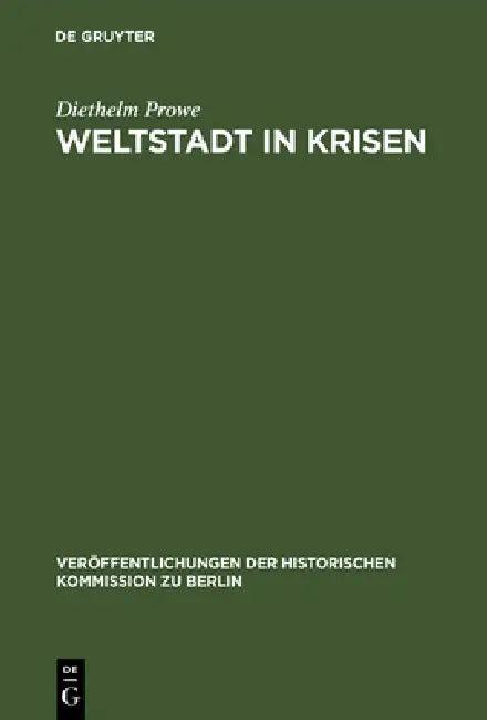 Weltstadt in Krisen (English, Diethelm Prowe | Hans Herzfeld)