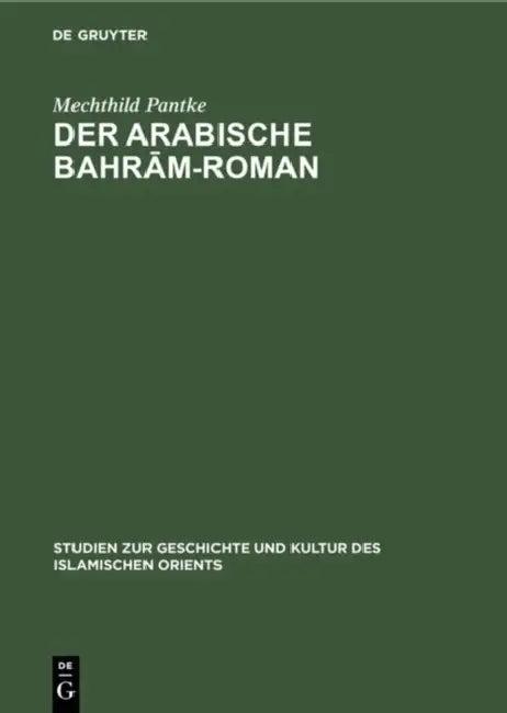 Der arabische Bahrām-Roman (English, Mechthild Pantke)