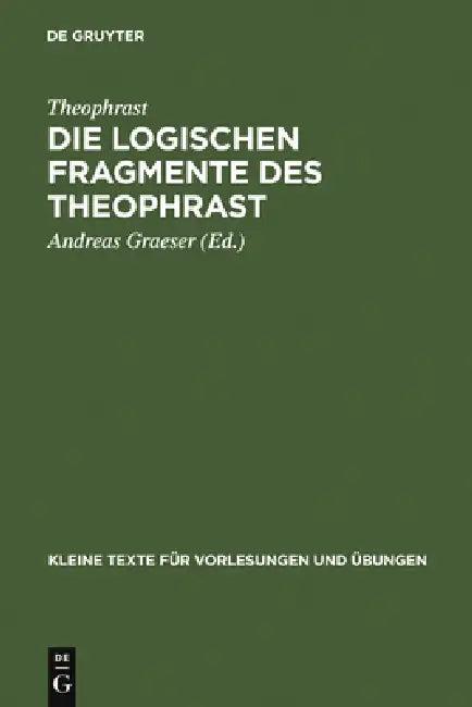 Die logischen Fragmente des Theophrast (English, Theophrast | Andreas Graeser)