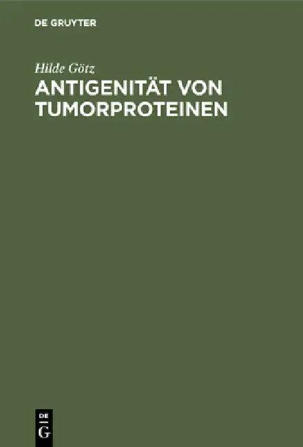 Antigenität von Tumorproteinen (English, Hilde Götz)