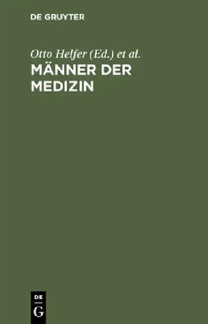 Männer der Medizin (English, Otto Helfer | Berta Kaboth)