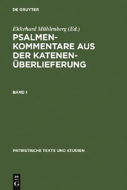Psalmenkommentare Aus Der Katenenüberlieferung. Band I (English, Ekkehard Mühlenberg)