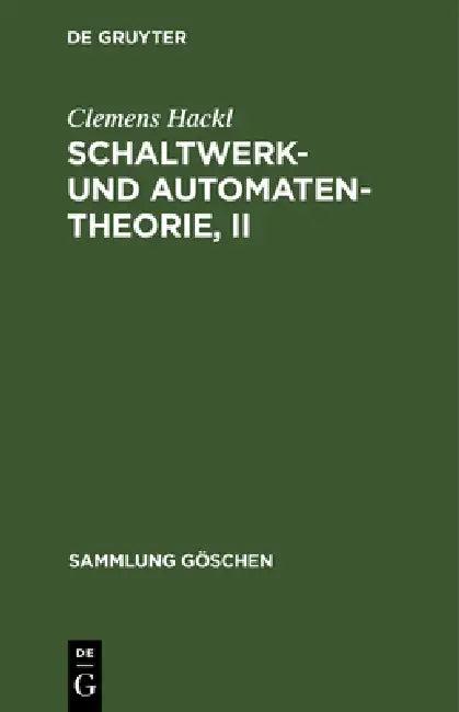 Schaltwerk- und Automatentheorie, II (English, Clemens Hackl)