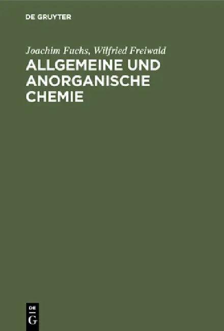 Allgemeine und anorganische Chemie (English, Joachim Fuchs | Wilfried Freiwald)