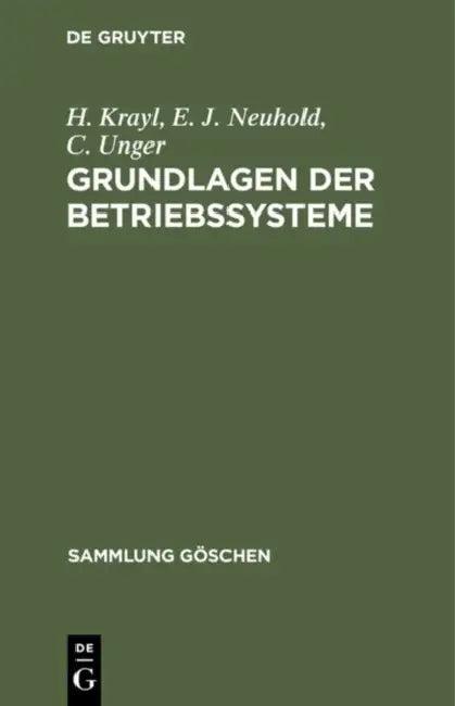 Grundlagen der Betriebssysteme (English, H. Krayl | E. J. Neuhold | C. Unger)