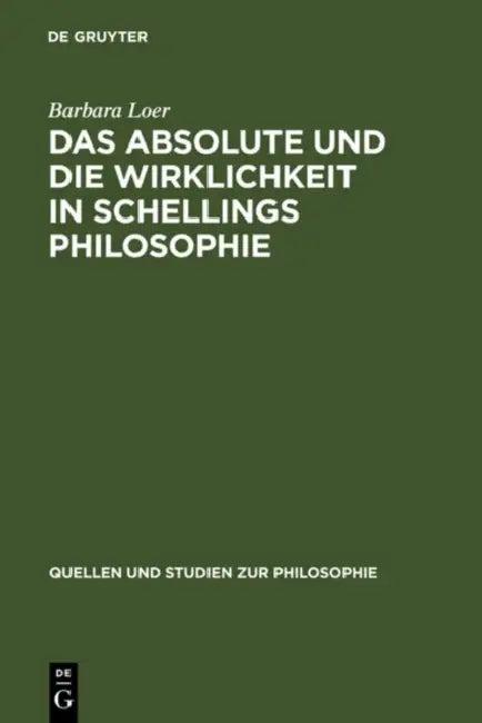 Das Absolute Und Die Wirklichkeit in Schellings Philosophie (English, Barbara Loer)