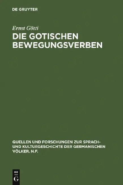 Die gotischen Bewegungsverben (English, Ernst Götti)