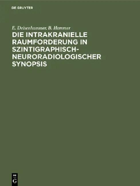 Die Intrakranielle Raumforderung in Szintigraphisch-Neuroradiologischer Synopsis (English, E. Deisenhammer | B. Hammer)