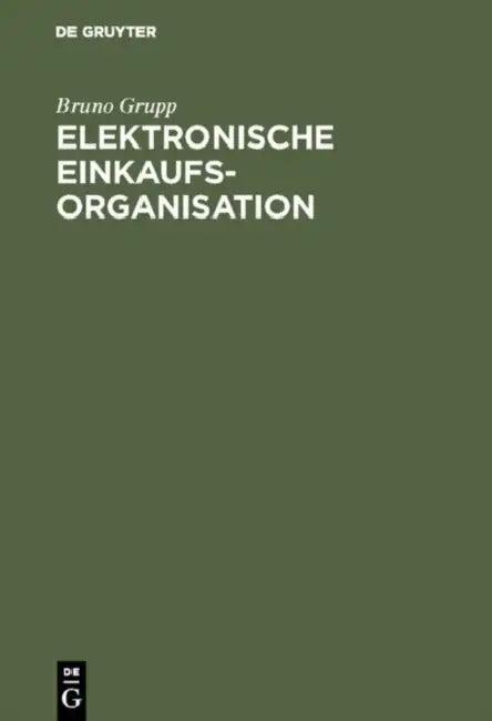 Elektronische Einkaufsorganisation (English, Bruno Grupp)