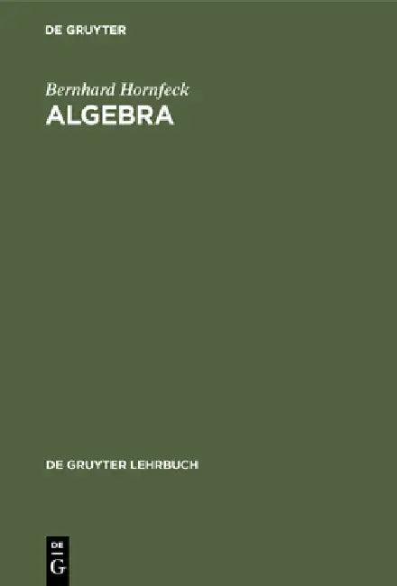 Algebra (English, Bernhard Hornfeck)