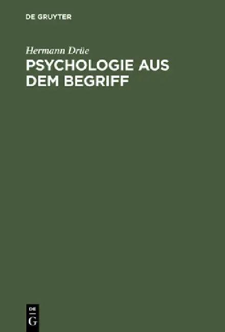 Psychologie aus dem Begriff (English, Hermann Drüe)