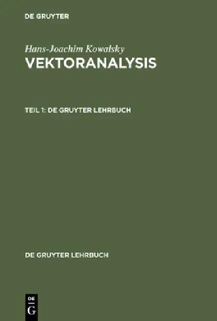 Vektoranalysis, Teil 1, De Gruyter Lehrbuch (English, Hans-Joachim Kowalsky)