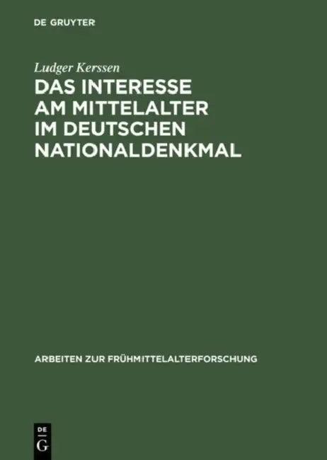 Das Interesse am Mittelalter im Deutschen Nationaldenkmal (English, Ludger Kerssen)