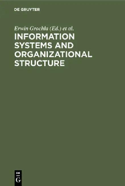 Information Systems and Organizational Structure (English, Erwin Grochla | Norbert Szyperski)