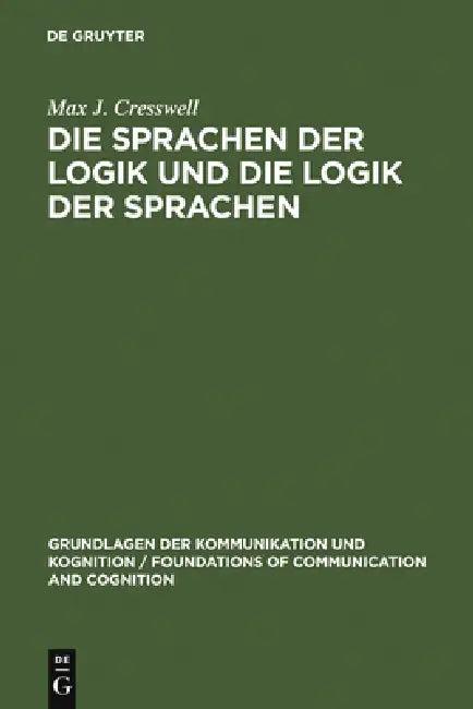 Die Sprachen der Logik und die Logik der Sprache (English, Max J. Cresswell | Roland Posner | Bernd Wiese)