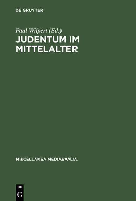Judentum im Mittelalter (English, Paul Wilpert | Willehad Paul Eckert)