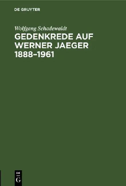 Gedenkrede auf Werner Jaeger 1888-1961 (English, Wolfgang Schadewaldt)