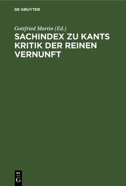 Sachindex zu Kants Kritik der reinen Vernunft (English, Gottfried Dieter-Jurge Martin Lowisch)