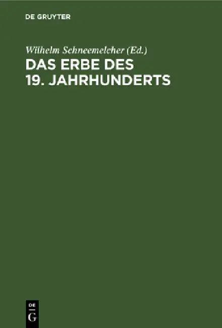 Das Erbe des 19. Jahrhunderts (English, Wilhelm Schneemelcher)