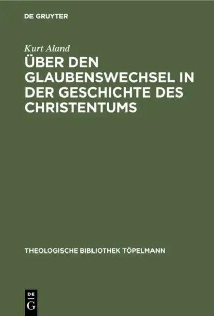 Über den Glaubenswechsel in der Geschichte des Christentums (English, Kurt Aland)