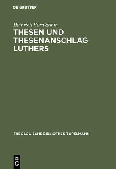 Thesen und Thesenanschlag Luthers (English, Heinrich Bornkamm)