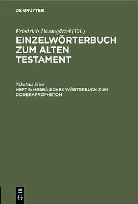 Hebräisches Wörterbuch Zum Dodekapropheton (English, Nikolaus Fries)