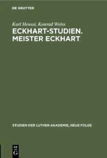 Eckhart-Studien. Meister Eckhart (English, Karl Heussi | Konrad Weiss)