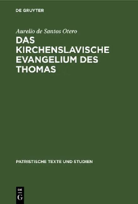 Das kirchenslavische Evangelium des Thomas (English, Aurelio de Santos Otero)