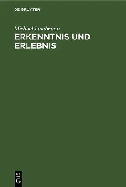 Erkenntnis und Erlebnis (English, Michael Landmann)