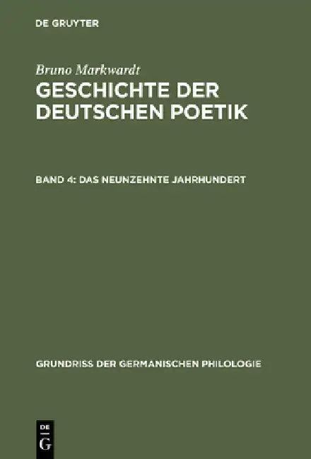Geschichte der deutschen Poetik, Band 4, Das neunzehnte Jahrhundert (English, Bruno Markwardt)