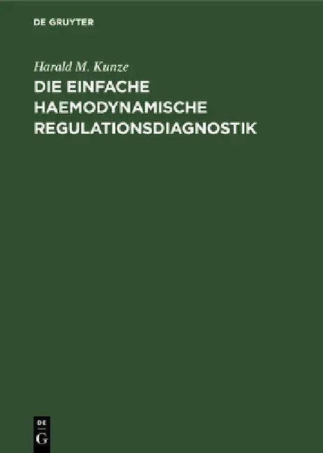 Die einfache haemodynamische Regulationsdiagnostik (English, Harald M. Kunze)
