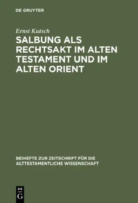 Salbung als Rechtsakt im Alten Testament und im Alten Orient (English, Ernst Kutsch)