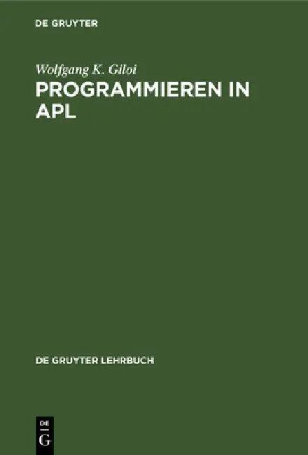 Programmieren in APL (English, Wolfgang K. Giloi)
