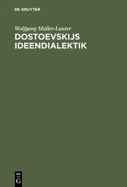 Dostoevskijs Ideendialektik (English, Wolfgang Muller-Lauter)