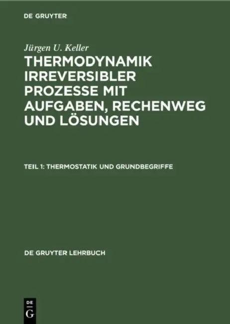 Thermostatik und Grundbegriffe (English, Jürgen U. Keller)