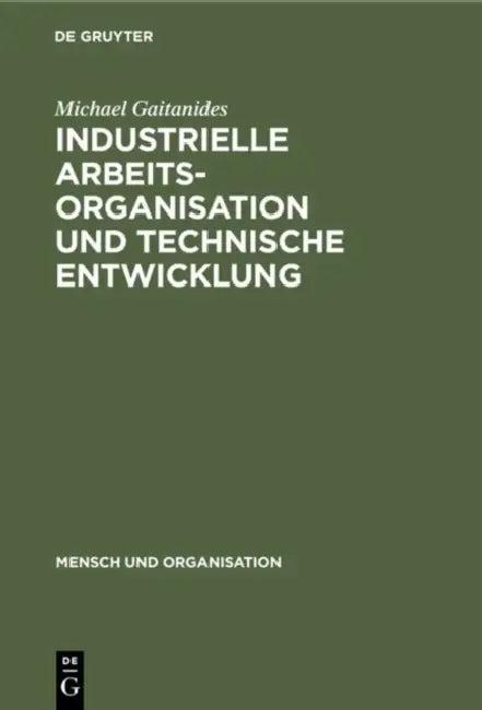 Industrielle Arbeitsorganisation und technische Entwicklung (English, Michael Gaitanides)