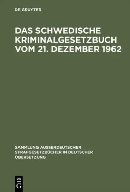 Das schwedische Kriminalgesetzbuch vom 21. Dezember 1962 (English, Gerhard Simson)
