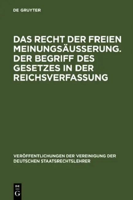 Das Recht Der Freien Meinungsäußerung. Der Begriff Des Gesetzes in Der Reichsverfassung (English, Karl Rothenbücher | Rudolf Smend | Hermann Heller)