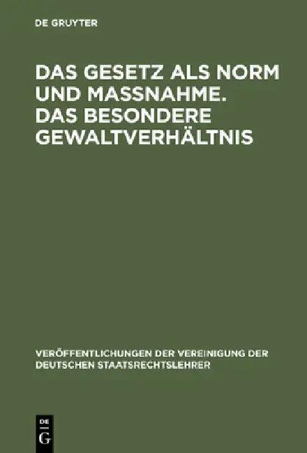 Das Gesetz ALS Norm Und Maßnahme. Das Besondere Gewaltverhältnis (English, Christian-Friedrich Menger | Herbert Wehrhahn | Herbert Krüger)