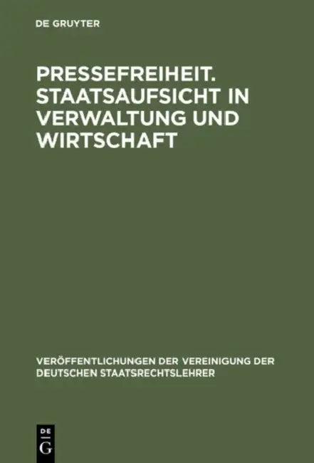 Pressefreiheit. Staatsaufsicht in Verwaltung und Wirtschaft (English, Ulrich Scheuner | Roman Schnur | Jürgen Salzwedel)