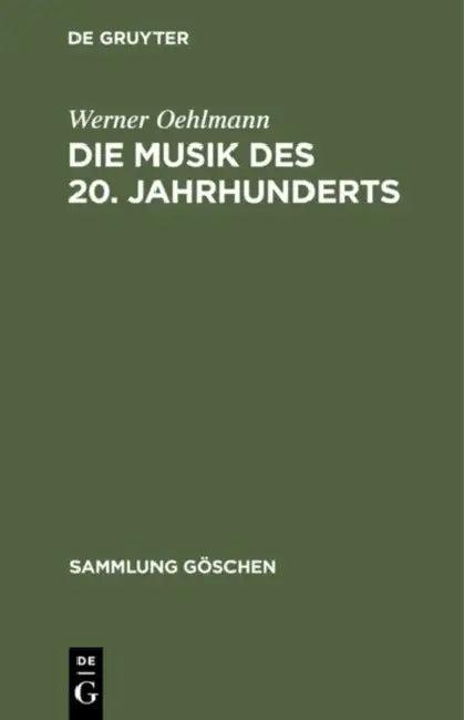 Die Musik des 20. Jahrhunderts (English, Werner Oehlmann)