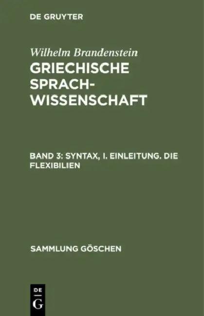 Syntax, I. Einleitung. Die Flexibilien (English, Wilhelm Brandenstein)