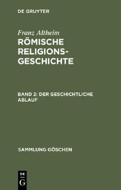Römische Religionsgeschichte, Bd 2, Der geschichtliche Ablauf (English, Franz Altheim)