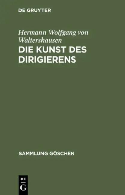 Die Kunst Des Dirigierens (English, Hermann Wolfgang Von Waltershausen)