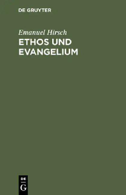 Ethos und Evangelium (English, Emanuel Hirsch)